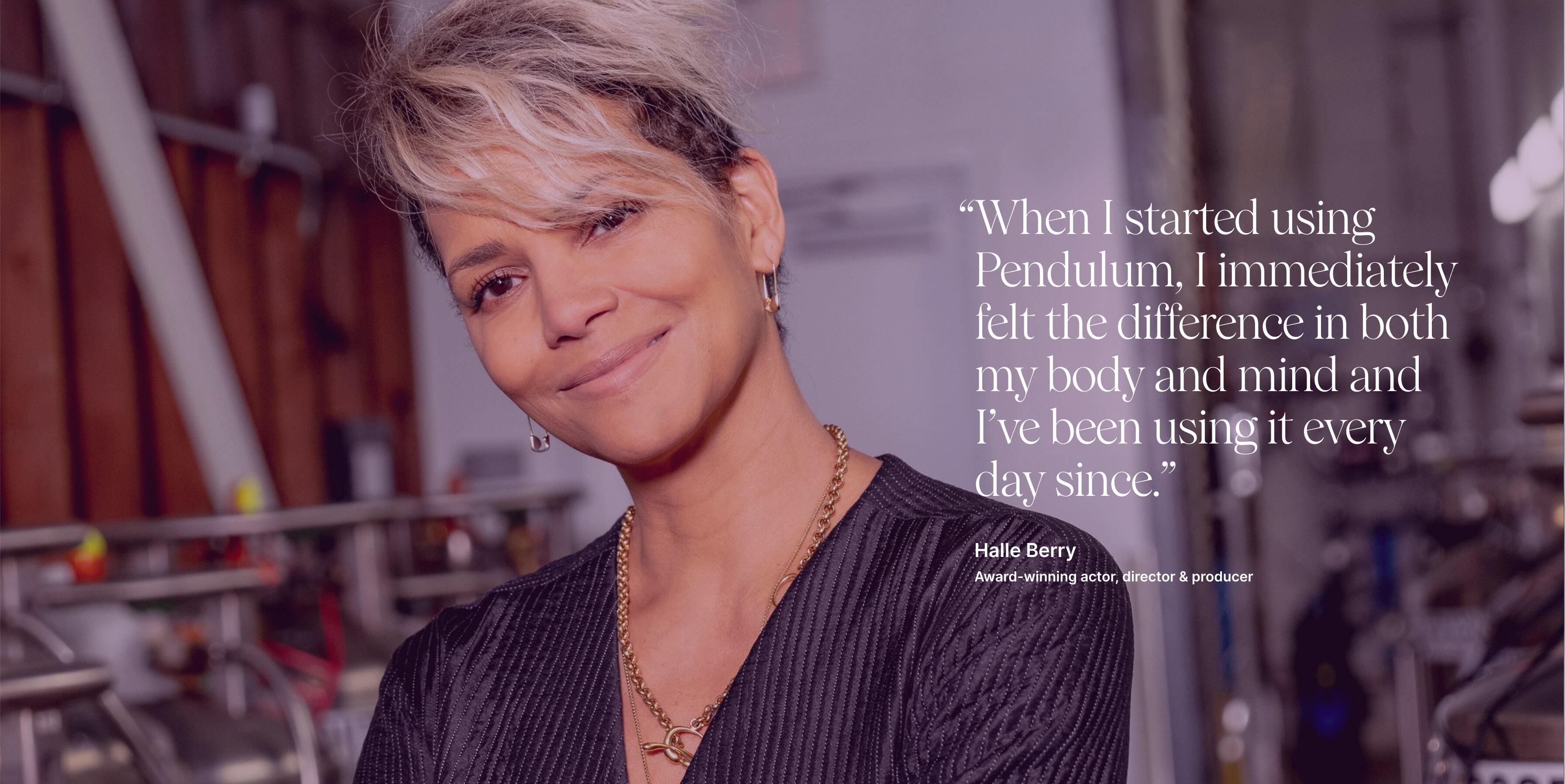 Halle Berry and Pendulum